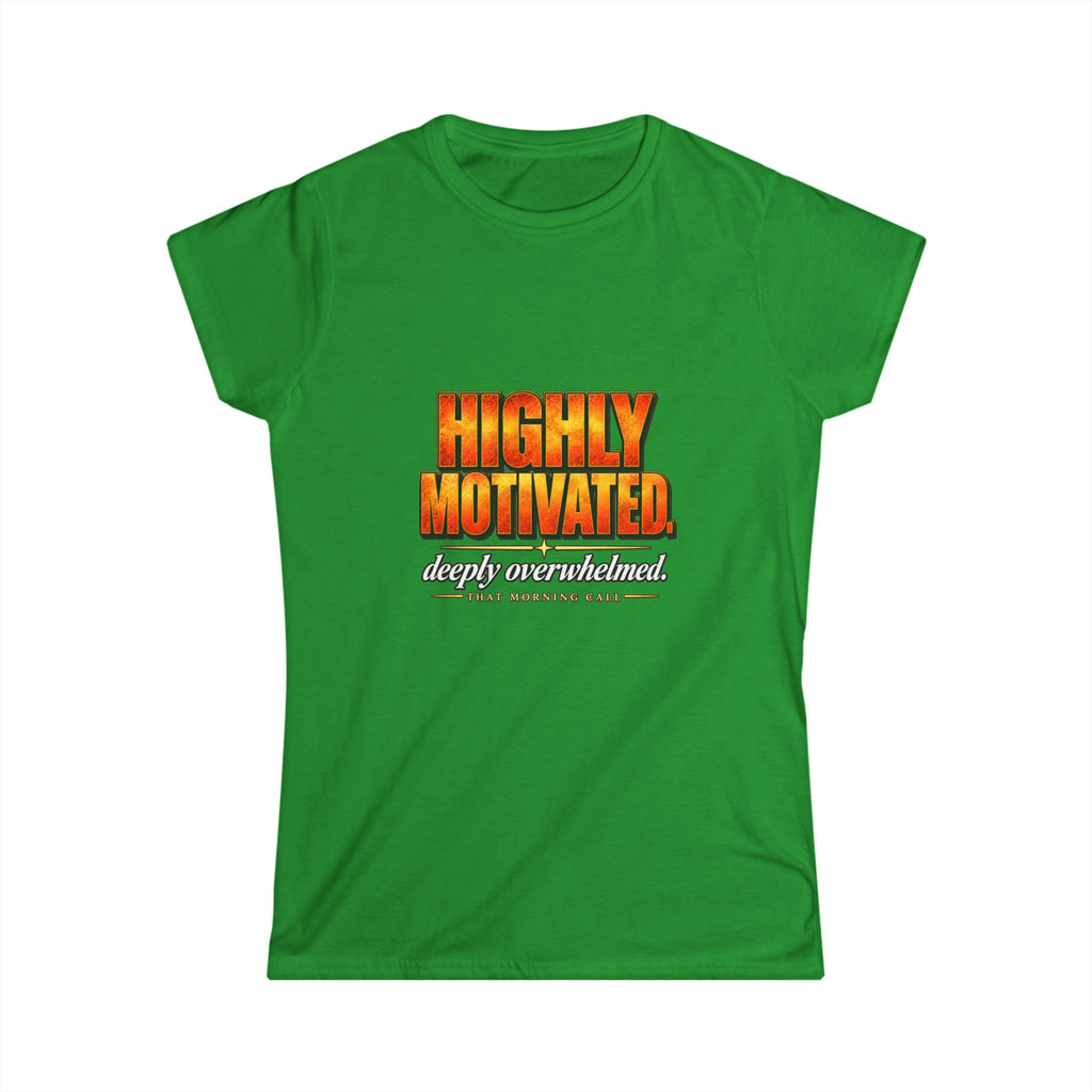 Highly Motivated. Deeply Overwhelmed. — That Morning Call Tee