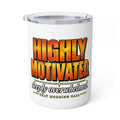 Insulated Coffee Mug — "Highly Motivated, Deeply Overwhelmed" 10oz Travel Tumbler