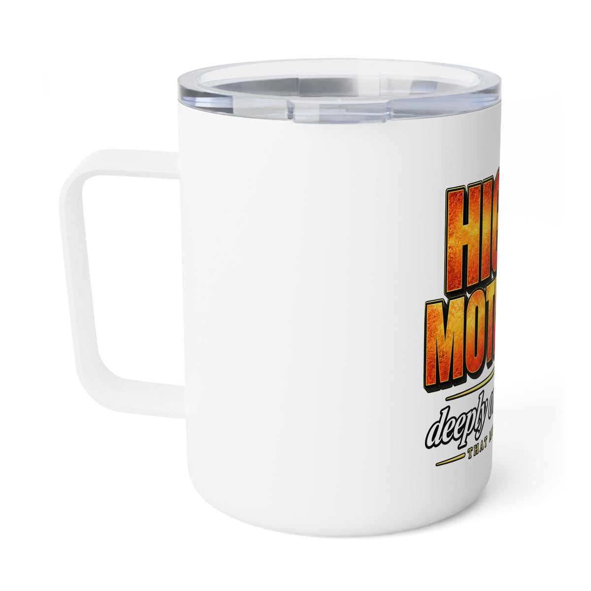 Insulated Coffee Mug — "Highly Motivated, Deeply Overwhelmed" 10oz Travel Tumbler