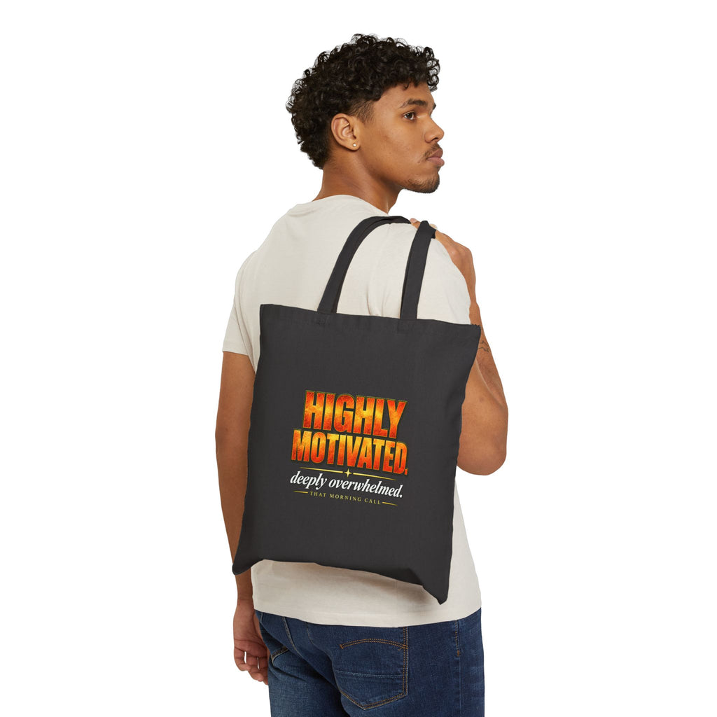 Highly Motivated. Deeply Overwhelmed. — That Morning Call Tee Tote Bag