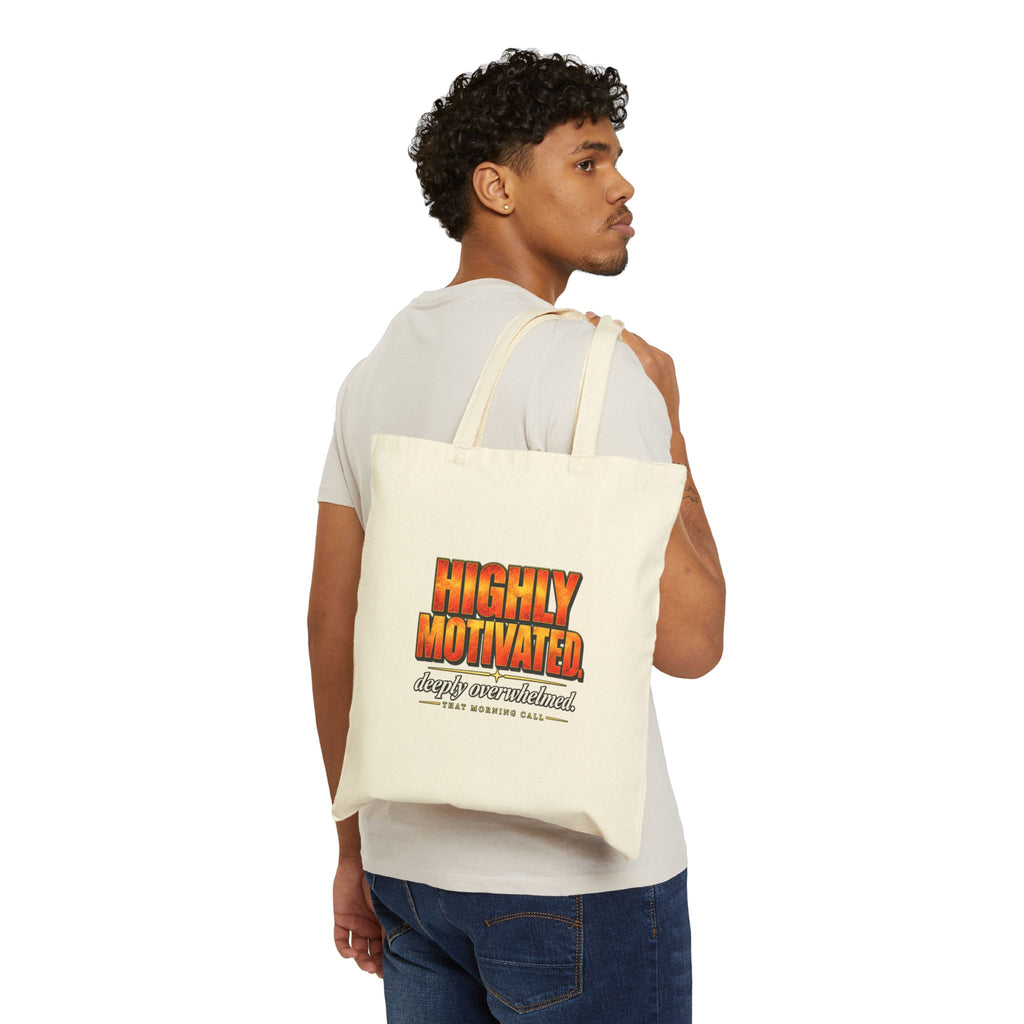 Highly Motivated. Deeply Overwhelmed. — That Morning Call Tee Tote Bag