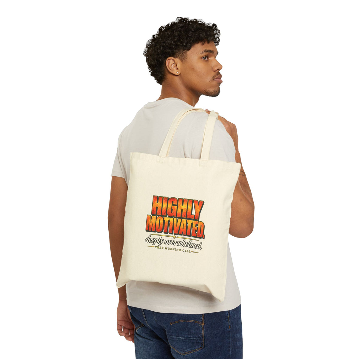 Highly Motivated. Deeply Overwhelmed. — That Morning Call Tee Tote Bag