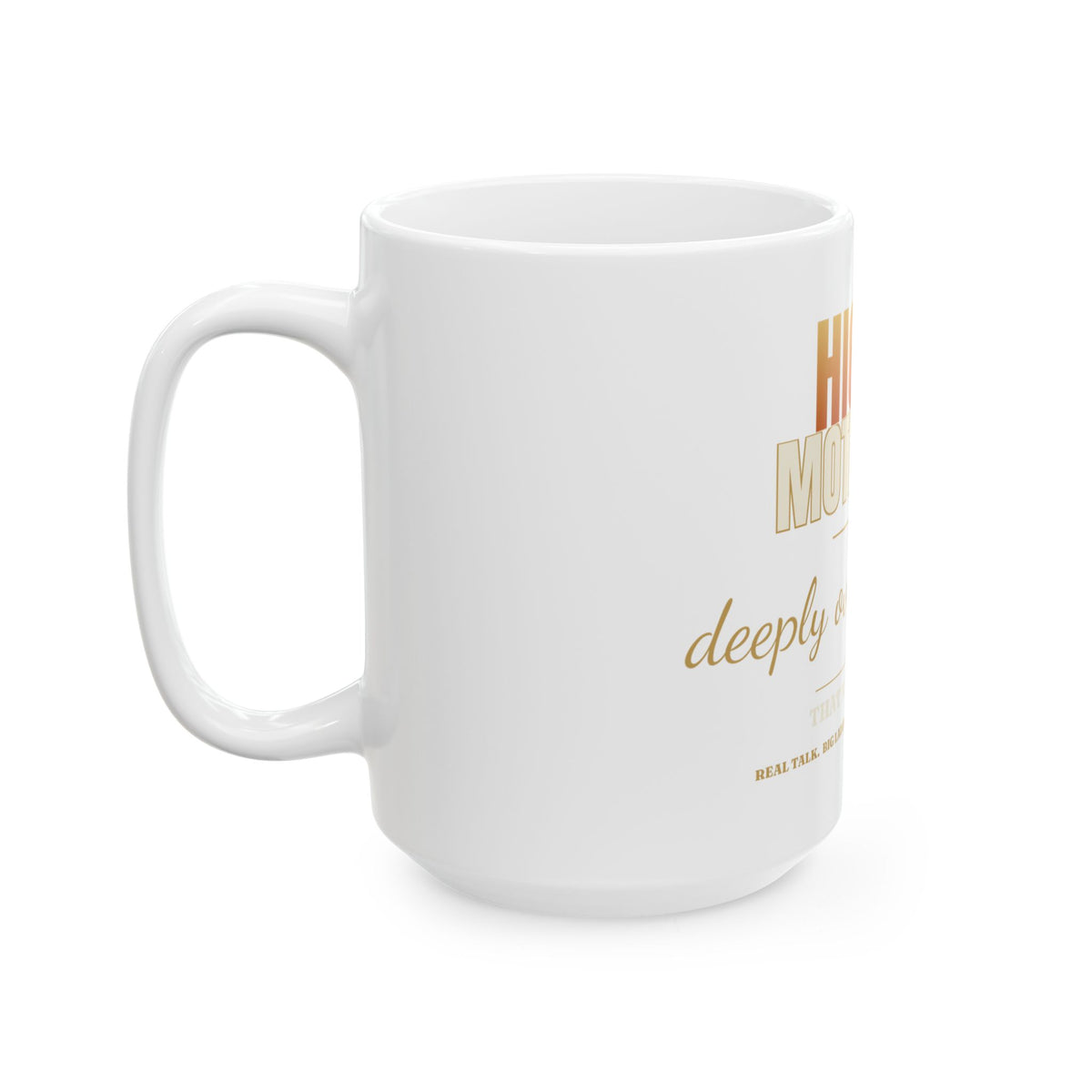 Highly Motivated, Deeply Overwhelmed Ceramic Mug — Funny Coffee Gift (11oz/15oz)