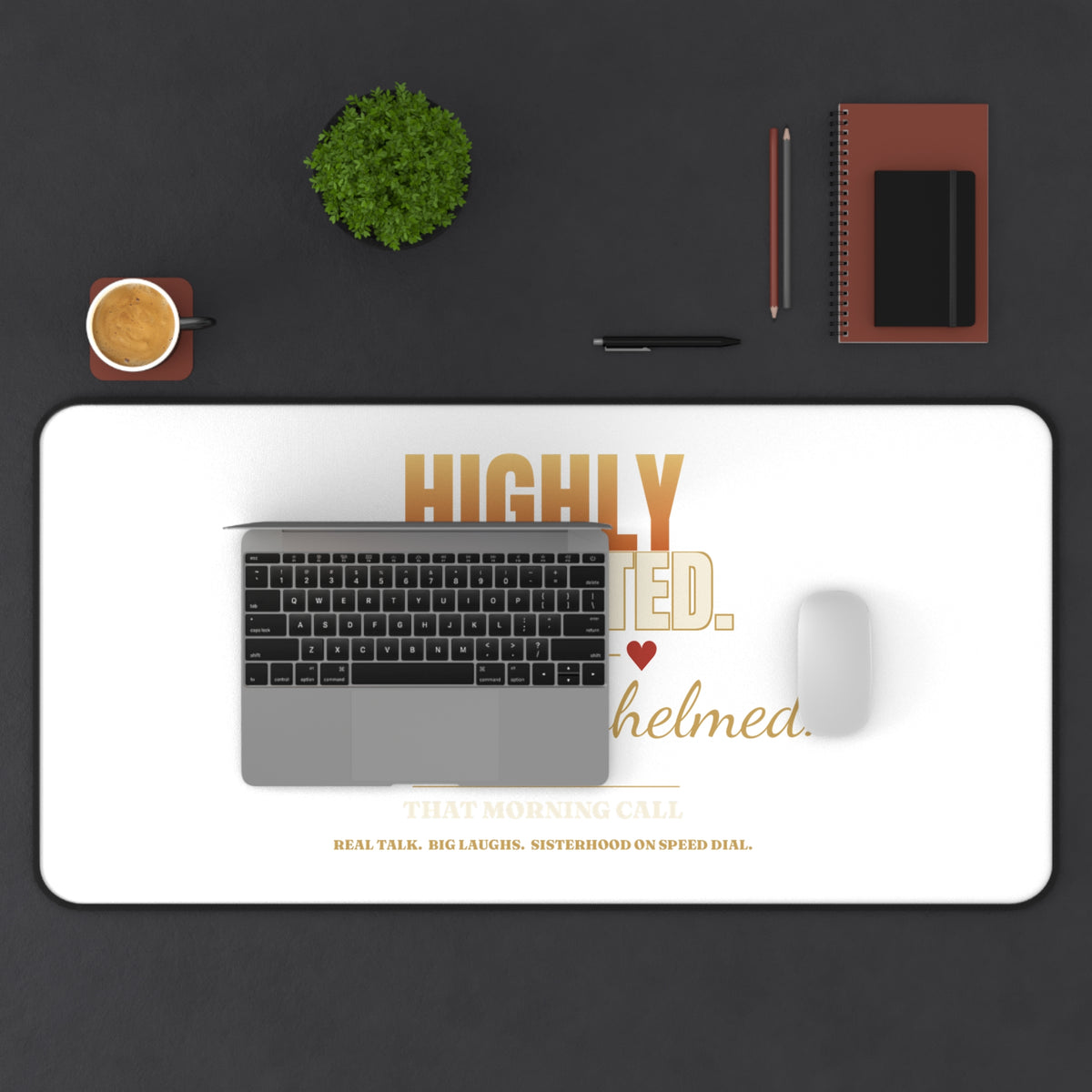 Desk Mat — "Highly Motivated, Deeply Overwhelmed" Inspirational Office Mousepad